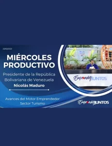 Miércoles Productivos- Presidente Maduro: Hay que apoyar la nueva economía de emprendimientos