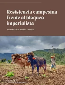 Resistencia campesina frente al bloqueo imperialista: Voces del plan pueblo a pueblo