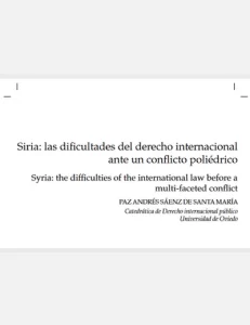 Siria. Las Dificultades del Derecho Internacional ante un Conflicto Poliédrico