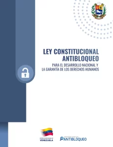 Ley Constitucional Antibloqueo Para El Desarrollo Nacional Y La Garantía De Los Derechos Humanos