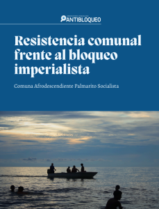 Resistencia comunal frente al bloqueo imperialista: Comuna Afrodescendiente Palmarito Socialista